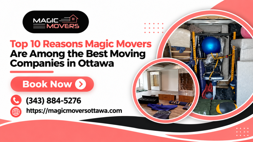 Why Magic Movers is Among the Best Moving Companies